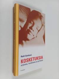 Kosketuksia: arjessa, hoidossa ja pyhässä