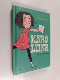 Karoliina menee kouluun : Karoliina ja hullu huvipuisto ; Karoliina ja lentävä reppu (yhteisnide)