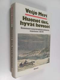 Huonot tiet, hyvät hevoset : Suomen suuriruhtinaskunta vuoteen 1870