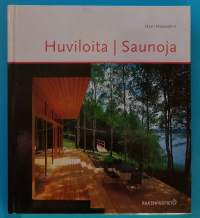 Huviloita, Saunoja. (Arkkitehtuuri, sisutus, kesämökit, vapaa-ajan asunnot)