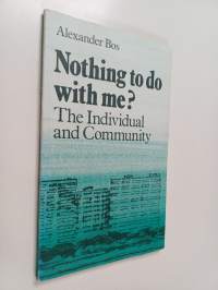 Nothing to do with me? : the individual and community