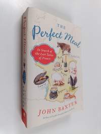 The Perfect Meal - In Search of the Lost Tastes of France