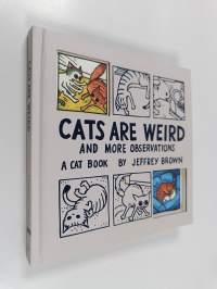 Cats are weird : and more observations
