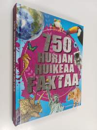 750 hurjan huikeaa faktaa