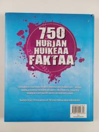 750 hurjan huikeaa faktaa