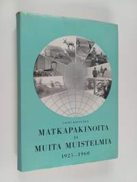 Matkapakinoita ja muita muistelmia : 1925-1960