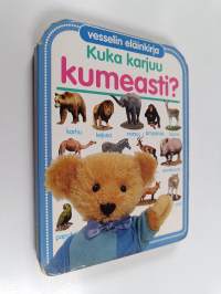 Kuka karjuu kumeasti? : vesselin eläinkirja