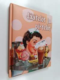 Jäätelöt ja pirtelöt