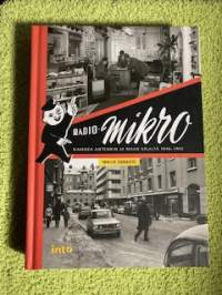 Radio-mikro, kaikkea antennin ja maan väliltä 1946-1992