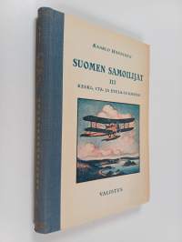 Suomen samoilijat 3 : Aslak Morottajan ja Jorma Jussilan retkeilyjä Suomen eri seuduissa, Keski-, Itä- ja Etelä-Suomessa (tekijän omiste)