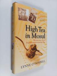 High Tea in Mosul - The True Story of Two Englishwomen in War-torn Iraq