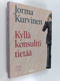 Kyllä konsultti tietää : kertomus työpaikasta
