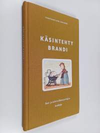 Käsintehty brandi : käsi- ja taideteollisuusyrittäjän käsikirja