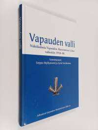 Vapauden valli : näkökulmia Vapauden akateemisen liiton vaiheisiin 1950-68