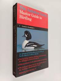 The Audubon Society master guide to birding 1 - Loons to sandpipers