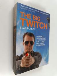 The Big Twitch - One Man, One Continent, a Race Against Time - a True Story about Birdwatching