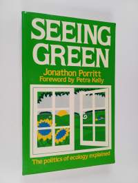 Seeing green : the politics of ecology explained