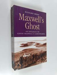Maxwell&#039;s Ghost - An Epilogue to Gavin Maxwell&#039;s Camusfearna