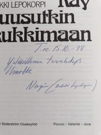 Käy ruusutkin kukkimaan (signeerattu, tekijän omiste)