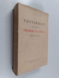 Festskrift för Fredrik Saltzman : Festskrift tillägnad Fredrik Saltzman den 28 juli 1941 (numeroitu)