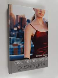 Gossip girl - Koska olen sen arvoinen