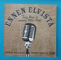 Ennen Elvistä : Jazz, blues ja country 1900-1956. (Musiikin historia, musiikin kehitys,