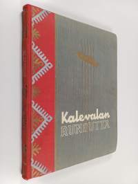 Kalevalan runoutta : Valikoima karjalais-suomalaisen kansaneepoksen runoja