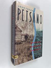 Joen takana Petsamo : muistelma, dokumentti