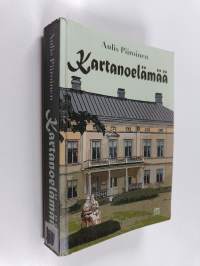 Kartanoelämää : romaani