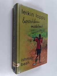 Leikin loppu : lapsisotilaan muistelmat