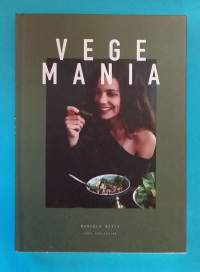 Vegemania. (Kasvisruoat, vegaani ruokavalio, dieetti, veganismi, ruokaohjeet)