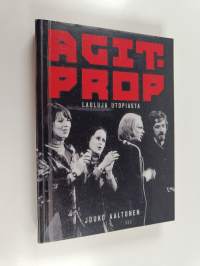 Agit-Prop : lauluja utopiasta