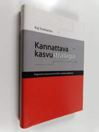 Kannattava kasvustrategia : orgaanista kasvua johtamalla asiakkuuspääomaa