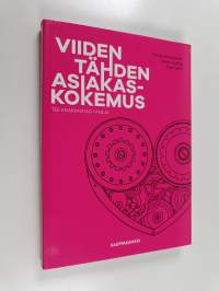 Viiden tähden asiakaskokemus : tee asiakkaistasi faneja