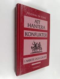Att hantera konflikter : i arbete och grupp