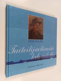 Oiva Polari : taiteilijaelämää lakeudella