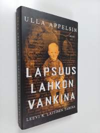 Lapsuus lahkon vankina : Leevi K. Laitisen tarina