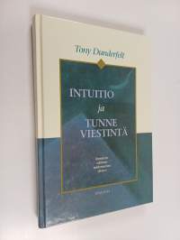 Intuitio ja tunneviestintä : ihmisten välinen näkymätön yhteys