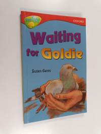 Waiting for Goldie