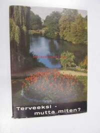 Terveeksi - mutta miten ?