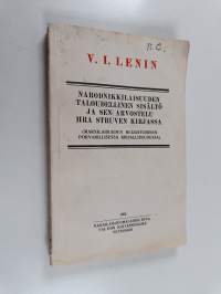 Narodnikkilaisuuden taloudellinen sisältö ja sen arvostelu hra Struven kirjassa : (marxilaisuuden heijastuminen porvarillisessa kirjallisuudessa) : P. Struven kir...