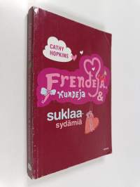 Frendejä, kundeja &amp; suklaasydämiä