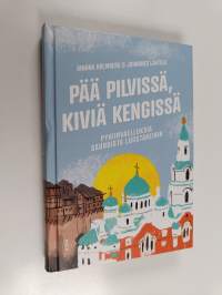 Pää pilvissä, kiviä kengissä - pyhiinvaelluksia saunoista luostareihin