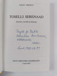 Toselli serenaad : jutustusi, novelle ja dialooge (signeerattu, tekijän omiste)
