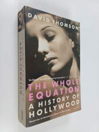The Whole Equation - A History of Hollywood