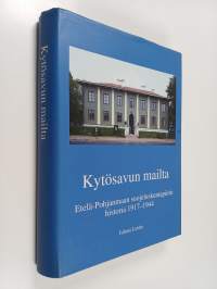 Kytösavun mailta : Etelä-Pohjanmaan suojeluskuntapiirin historia 1917-1944