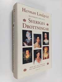 Hisotrien om alla Sveriges Drottningar från myt och helgon till drottning i tiden