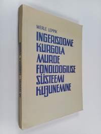 Ingerisoome kurgola murde fonoloogilise süsteemi kujunemine