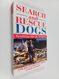 Search and Rescue Dogs : Training the K-9 Hero