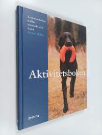 Aktivitetsboken : kommunikation mellan människa och hund